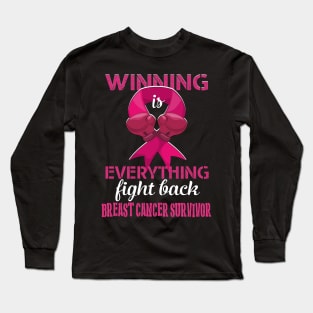 breast cancer survivor winning is everything fight back Long Sleeve T-Shirt